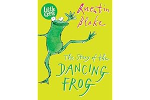 The Story of The Dancing Frog: Wonderful, witty and wise, this classic Quentin Blake tale will warm hearts of the young and old alike in a gorgeous new full colour gift format. (Little Gems)