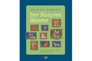 Der Naturen Bloeme: Uit het Middelnederlands vertaald door Ingrid Biesheuvel