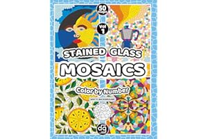 Stained Glass Mosaic Coloring Book Vol 1: 50 Color by Number Pages for Adults and Teens with Landscapes, Flowers, Geometric and Nature Designs for Relaxation and Stress Relief