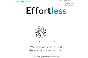 Effortless: Wie man sich mühelos auf das Wichtigste konzentriert