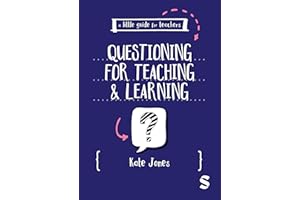 A Little Guide for Teachers: Questioning for Teaching and Learning