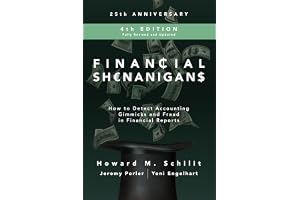 Financial Shenanigans: How to Detect Accounting Gimmicks and Fraud in Financial Reports, Fourth Edition