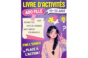 Livre D'activités Ado Fille 11-15 ans: Cahier de Jeux de Logique, Devinettes et Énigmes, Quiz, Mots Mêlés, Coloriages..., Avec Solutions | Idée Cadeau ... Parfait Pour Des Journées Fun et Sans Ennui.