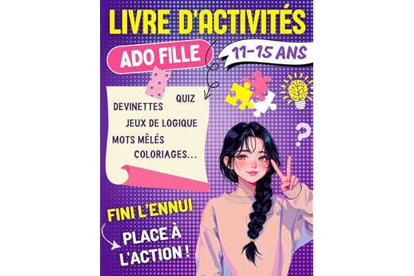 Livre D'activités Ado Fille 11-15 ans: Cahier de Jeux de Logique, Devinettes et Énigmes, Quiz, Mots Mêlés, Coloriages..., Avec Solutions | Idée Cadeau ... Parfait Pour Des Journées Fun et Sans Ennui.