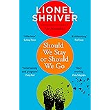 Should We Stay or Should We Go: Hilarious new literary fiction book from the award-winning author of We Need to Talk About Ke