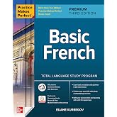 Practice Makes Perfect: Basic French, Premium Third Edition