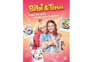 Bibi & Tina Kochen und Backen mit den besten Freundinnen (GU Themenkochbuch)