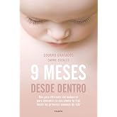 9 meses desde dentro: Una gu&iacute;a diferente del embarazo para descubrir lo que siente tu hijo desde las primeras semanas de vida