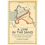 A Line in the Sand: Britain, France and the struggle that shaped the Middle East
