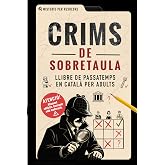 Crims de Sobretaula: Llibre de Passatemps en Catal&agrave; per Adults