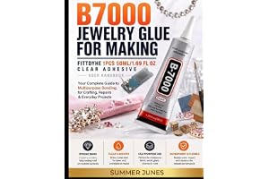 B7000 Jewelry Glue for Making FITTDYHE 1PCS 50ML/1.69 fl oz Clear Adhesive User Handbook: Your Complete Guide to Multipurpose Bonding for Crafting, Repairs & Everyday Projects
