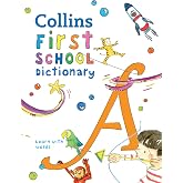First School Dictionary: Illustrated dictionary for children aged 5+ (Collins First Dictionaries)