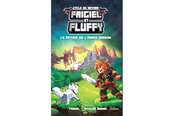 Frigiel et Fluffy, tome 1 : Le Retour de l'Ender Dragon - Minecraft