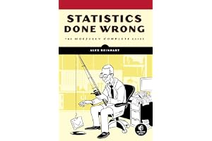 Statistics Done Wrong: The Woefully Complete Guide