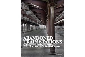 Abandoned Train Stations (Abandoned Places)