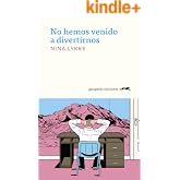 No hemos venido a divertirnos