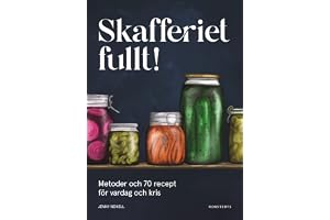 Skafferiet fullt! : metoder och 70 recept för vardag och kris