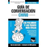 Gu&iacute;a de Conversaci&oacute;n Espa&ntilde;ol-Chino y vocabulario tem&aacute;tico de 3000 palabras: 81 (Spanish collection)