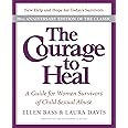 The Courage to Heal 4e: A Guide for Women Survivors of Child Sexual Abuse 20th Anniversary Edition