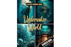 Fantasy Coloring Book Underwater World Complete Series: For Adults and Teens | 100 Black Line and Grayscale Underwater Scenes