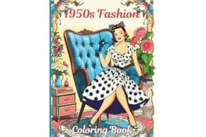 1950s Fashion Coloring Book: Timeless Elegance to Color and Enjoy: Fabulous Fifties: Retro Chic Designs to Spark Your Creativity (Vintage Fashion Coloring Collection)