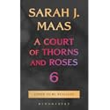 A Court of Thorns and Roses 6