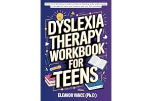 Dyslexia Therapy Workbook for Teens: A Practical Workbook to Build Confidence, Reading Skills, and Everyday Strategies for Teens with Dyslexia with over 100+ activities