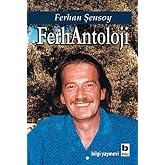 FERHANTOLOJİ: Ferhan Şensoy'un T&uuml;m Eserlerinden Kendi Se&ccedil;tikleri, Biraz da &Ouml;zge&ccedil;mişsel Ferhangi Ser&uuml;veni