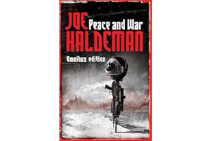Peace And War: The Omnibus Edition/Forever Peace, Forever Free, Forever War (GOLLANCZ S.F.)