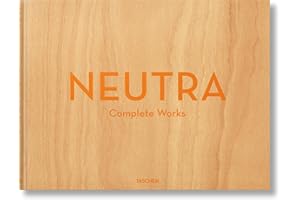 Neutra. Complete Works: 25 Jahre TASCHEN