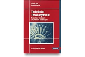 Technische Thermodynamik: Theoretische Grundlagen und praktische Anwendungen