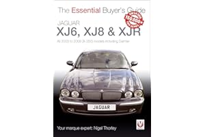 Jaguar XJ6, XJ8 & XJR: All 2003 to 2009 (X-350) models including Daimler (The Essential Buyer's Guide)