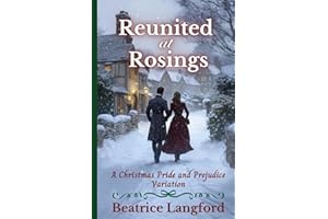 Reunited at Rosings: A Christmas Pride and Prejudice Variation (Sweet Standalone Pride and Prejudice Variations)