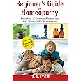 Beginners Guide to Homeopathy Know How of Common Ailments and their Homeopathic Management