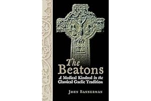 The Beatons: A Medical Kindred in the Classical Gaelic Tradition
