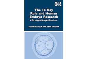 The 14 Day Rule and Human Embryo Research: A Sociology of Biological Translation