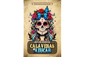 Libro de colorear calaveras de azúcar: Un hermoso cuaderno inspirado en el Día de los Muertos repleto de bellas calaveritas mexicanas para colorear, relajarse y celebrar la vida [Vol. 1]