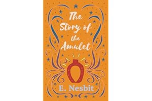 The Story of the Amulet: 3 (The Psammead Series)