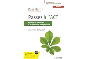 Passez à l'ACT: Pratique de la thérapie d'acceptation et d'engagement