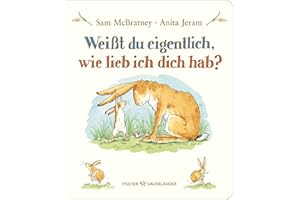 Weißt du eigentlich, wie lieb ich dich hab?: Pappbilderbuch │ Liebevolles Geschenk zu Ostern oder Geburtstag für Kinder ab 2 Jahren