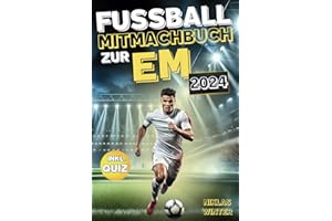 Das Fußball Mitmachbuch zur EM 2024 - Entdecke aktuelle Spielpläne zum Ausfüllen, spannende Rekorde und alle Höhepunkte der Europameisterschaft 2024 ... | Das perfekte Geschenk für alle Fußballfans
