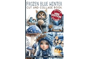 FROZEN BLUE WINTER - MINI EDITION - CUT AND COLLAGE BOOK: For Junk Journals, Scrapbook, Ephemera and More