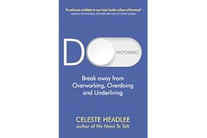 Do Nothing: Break Away from Overworking, Overdoing and Underliving