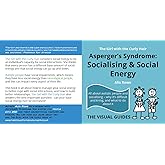 Asperger's Syndrome: Socialising & Social Energy: by the girl with the curly hair (The Visual Guides)