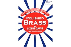 BRASS WIND PUBLICATIONS Lizzie Davis: Polished Brass - Studies for all Treble Clef Brass Instruments (Very Easy - Medium) Trumpet/F Horn/Tenor Horn/Euphonium