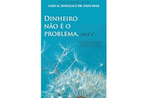 Dinheiro não é o problema, você é (Portuguese)