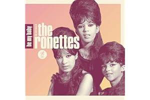 Be My Baby: The Very Best Of The Ronettes