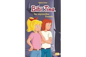Bibi & Tina - Der mysteriöse Fremde (Die Bibi & Tina-Romanreihe zum Hörspiel, Band 2)