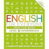 English for Everyone Practice Book Level 3 Intermediate: A Complete Self-Study Programme