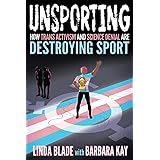 Unsporting: How Trans Activism and Science Denial are Destroying Sport